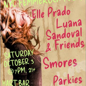 NYC FEMMEROCKFEST w/Elle Prado/Luana Sandoval/Smores/Parkies